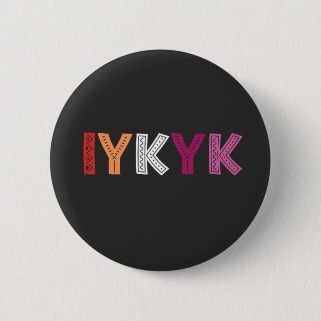 Badge Rond 5 Cm Pride lesbienne IYKYK (Devant)