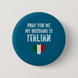 Badge Rond 5 Cm Prie pour moi mon mari italien drôle dicton italia