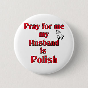 Badge Rond 5 Cm Priez pour moi que mon mari est polonais