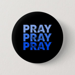 Badge Rond 5 Cm Priez Sur Elle Priez Par-Dessus Priez À Travers El