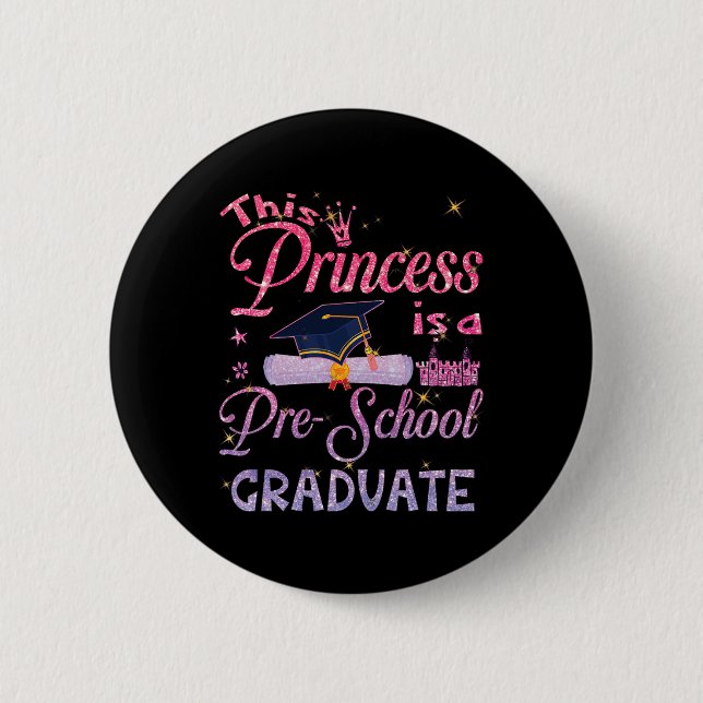 Badge Rond 5 Cm Princess Est Un Pré-Diplômé Pré K (Devant)