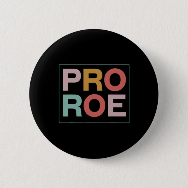 Badge Rond 5 Cm Pro Roe Pro Choice Feminist (Devant)