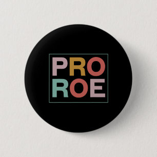 Badge Rond 5 Cm Pro Roe Pro Choice Feminist