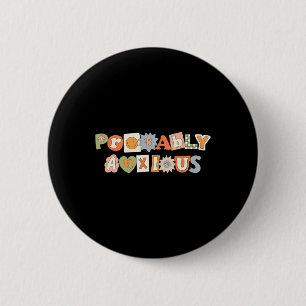 Badge Rond 5 Cm Probablement Anxieux Rétro Super en santé mentale