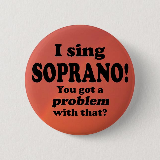 Badge Rond 5 Cm Problème Avec Ce Chant Soprano (Devant)