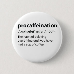 Badge Rond 5 Cm Procaffination Funny Dictionnaire Définition