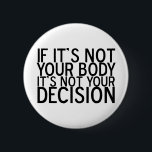 Badge Rond 5 Cm ProChoice<br><div class="desc">Pro-Choice. Les droits des femmes sont importants dans notre société. Le droit de choisir n'est pas quelque chose qui devrait jamais être enlevé.</div>