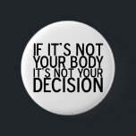 Badge Rond 5 Cm ProChoice<br><div class="desc">Pro-Choice. Les droits des femmes sont importants dans notre société. Le droit de choisir n'est pas quelque chose qui devrait jamais être enlevé.</div>