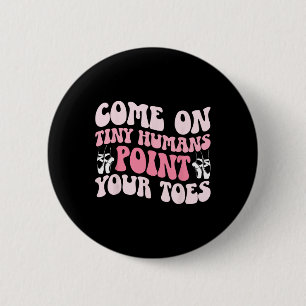 Badge Rond 5 Cm Professeur de danse Point Your Toes Professeur de
