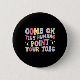 Badge Rond 5 Cm Professeur de danse Point Your Toes Professeur de
