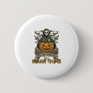 Badge Rond 5 Cm Professeur de géologie Vous ne pouvez pas m'effray