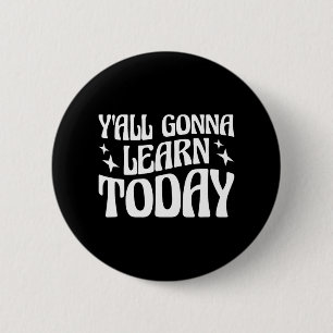 Badge Rond 5 Cm Professeur de jour Vous allez apprendre aujourd'hu