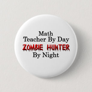 Badge Rond 5 Cm Professeur de maths/chasseur de zombi