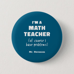 Badge Rond 5 Cm Professeur de maths drôle humour jeu de mots citat
