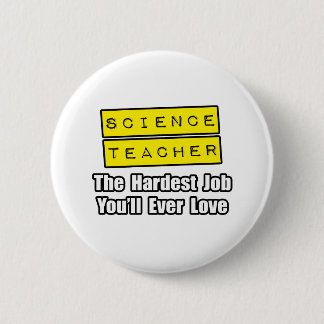 Badge Rond 5 Cm Professeur de sciences...Travail le plus difficile