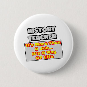 Badge Rond 5 Cm Professeur d'Histoire...Mode de vie
