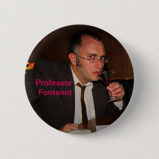 Badge Rond 5 Cm Professeur Fontenot Button