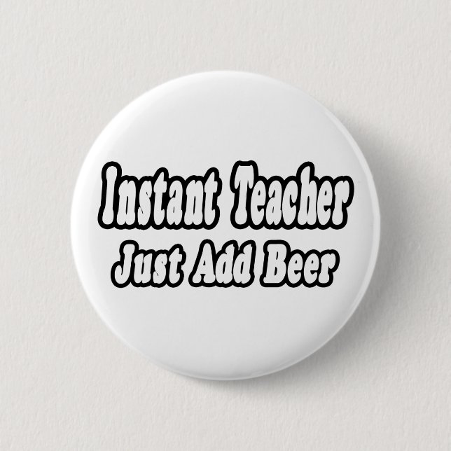 Badge Rond 5 Cm Professeur Instant...Ajouter Bière (Devant)