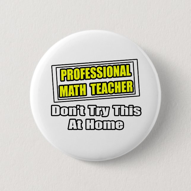 Badge Rond 5 Cm Professeur Professionnel De Maths...Plaisanterie (Devant)