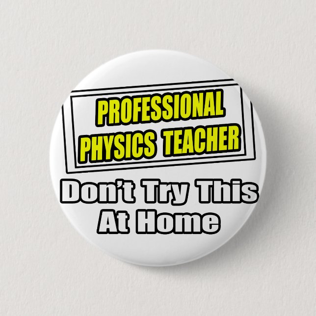 Badge Rond 5 Cm Professeur Professionnel De Physique...Plaisanteri (Devant)