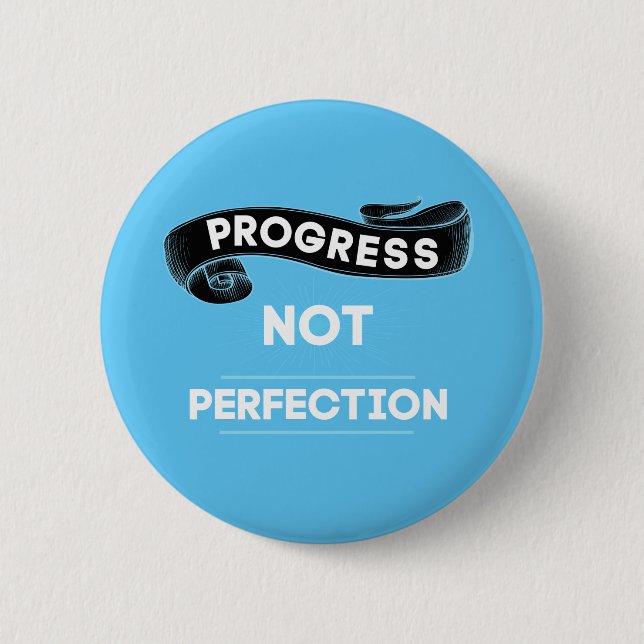 Badge Rond 5 Cm Progrès non perfection (Devant)