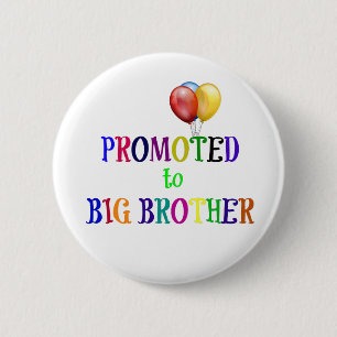 Badge Rond 5 Cm Promoted to Big Brother