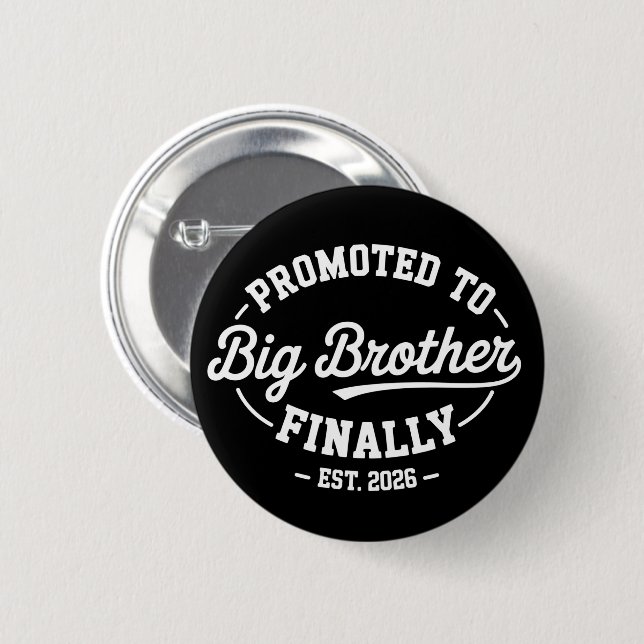 Badge Rond 5 Cm Promoted To Big Brother Finally 2026 Baby Announce (Devant & derrière)