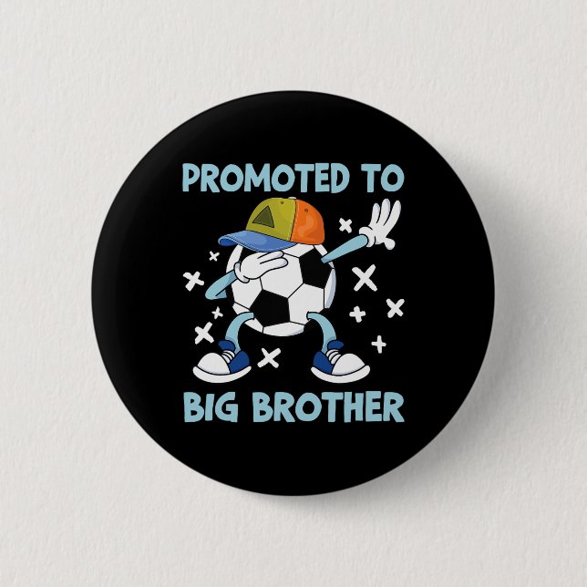 Badge Rond 5 Cm Promoted To Big Brother Soccer Design  (Devant)
