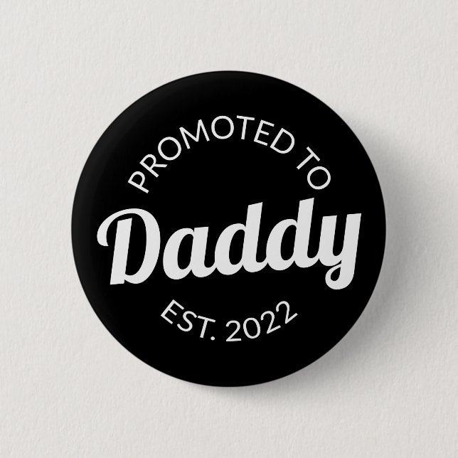 Badge Rond 5 Cm Promu À Daddy Est. 2022 I (Devant)