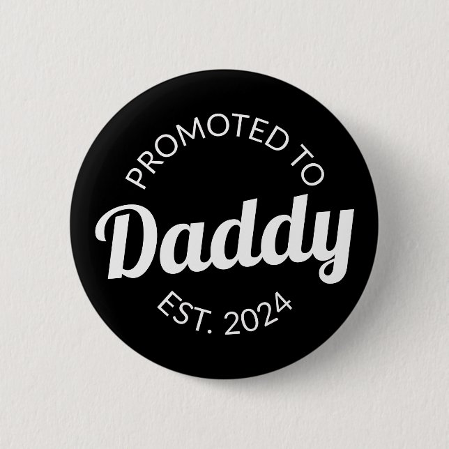 Badge Rond 5 Cm Promu À Daddy Est. 2024 I (Devant)