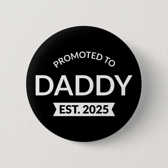 Badge Rond 5 Cm Promu À Daddy Est. 2025 II (Devant)