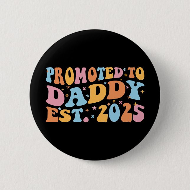 Badge Rond 5 Cm Promu À Daddy Est. III 2025 (Devant)