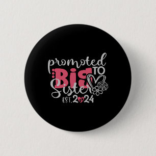 Badge Rond 5 Cm Promu à grand soeur est. 2024 pour un nouveau-né