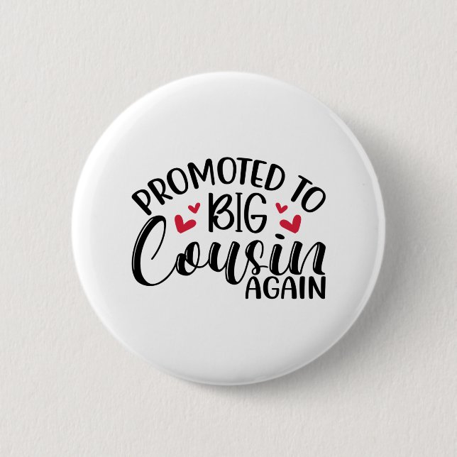 Badge Rond 5 Cm Promu à nouveau à grand cousin (Devant)