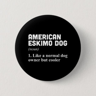Badge Rond 5 Cm Propriétaire américain d'Eskimo Dog