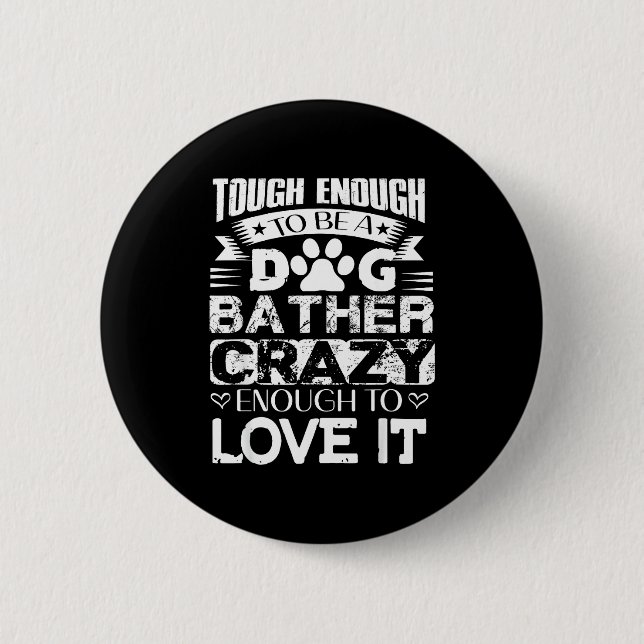 Badge Rond 5 Cm Proud Dog Bather Insrational Quotes Funny Dog Groo (Devant)