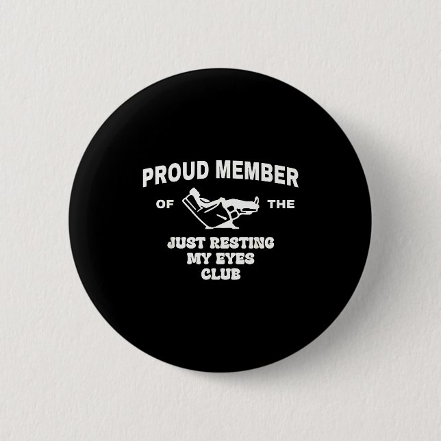 Badge Rond 5 Cm Proud Member Of Just Resting My Eyes Club Dad Fath (Devant)