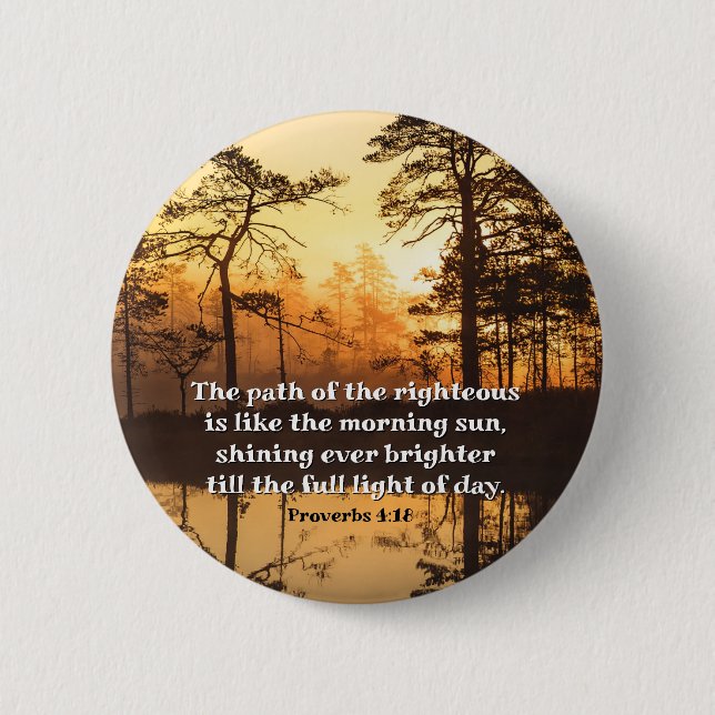 Badge Rond 5 Cm Proverbes 4:18 Sentier de la Bible vertueuse Verse (Devant)