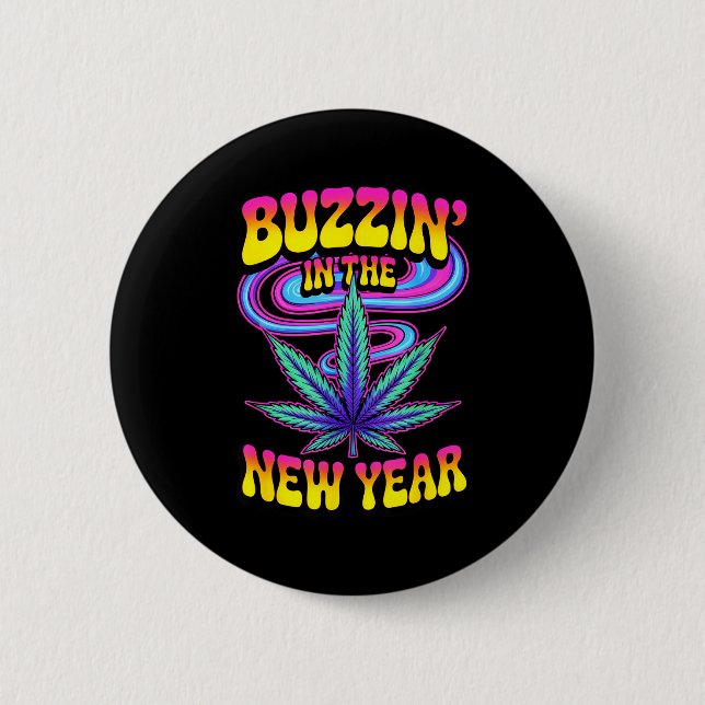 Badge Rond 5 Cm Psychedelic Weed Buzzing In New Year 2026 Funny  (Devant)