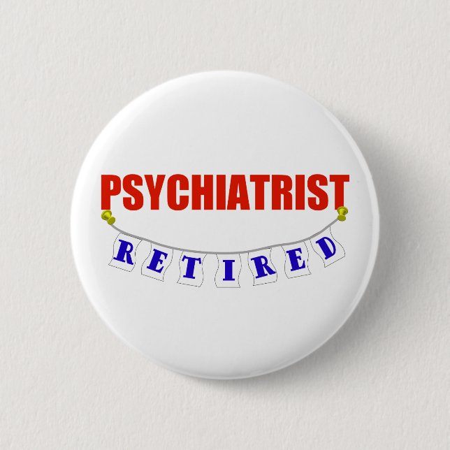 BADGE ROND 5 CM PSYCHIATRE RETRAITÉ (Devant)