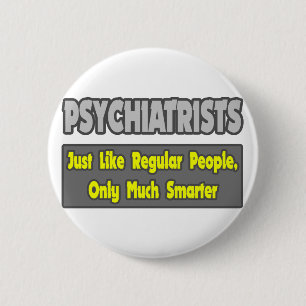 Badge Rond 5 Cm Psychiatres... plus intelligents