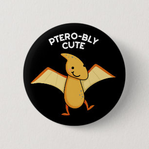 Badge Rond 5 Cm Pterobly mignon Pterodactyl Pun Dark BG