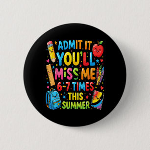 Badge Rond 5 Cm Pub Vous manquerez 6-7 fois cet été drôle 6 7 3