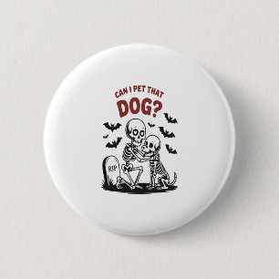 Badge Rond 5 Cm Puis-Je Animer Ce Chien Halloween ?