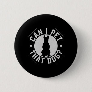 Badge Rond 5 Cm Puis-Je Faire Paître Ce Chien Drôle Amateur De Chi