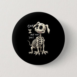 Badge Rond 5 Cm Puis-Je Pet Ce Chien Skeleton Cadeaux Halloween