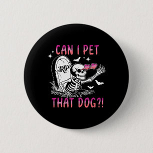 Badge Rond 5 Cm Puis-Je Transmettre Ce Chien Skeleton Halloween