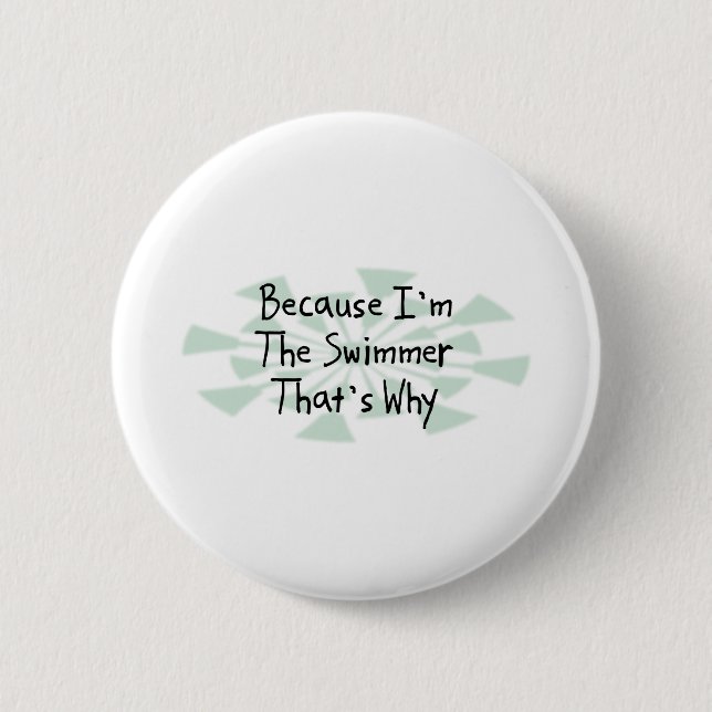 Badge Rond 5 Cm Puisque je suis le nageur (Devant)
