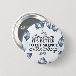 Badge Rond 5 Cm Puissance du silence - Citation inspirante