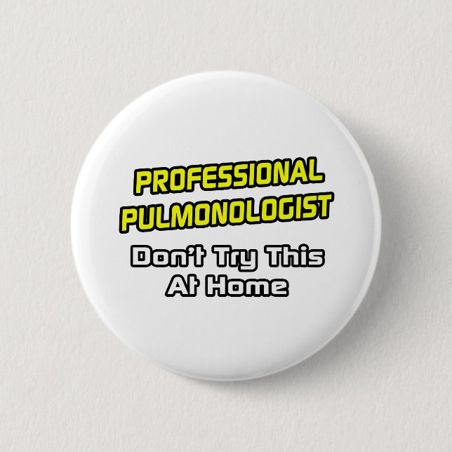 Badge Rond 5 Cm Pulmonologue professionnel .. Plaisanterie (Devant)